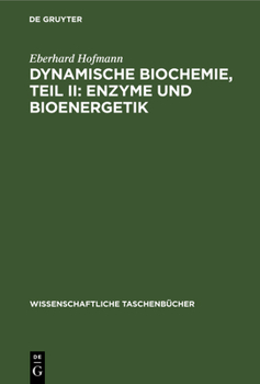 Hardcover Dynamische Biochemie, Teil II: Enzyme Und Bioenergetik [German] Book