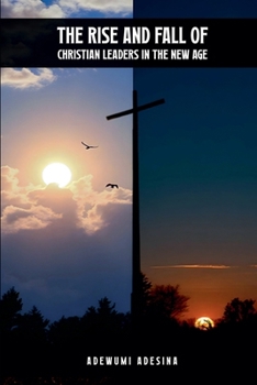 Paperback The Rise and Fall of Christian Leaders in the New Age Book