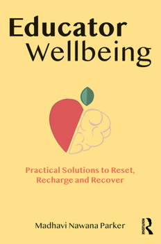 Paperback Educator Wellbeing: Practical Solutions to Reset, Recharge and Recover Book