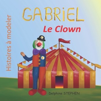 Paperback Gabriel le Clown [French] Book