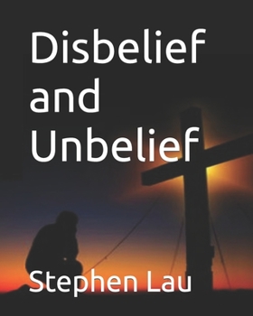 Paperback Disbelief and Unbelief: The Belief Journey Book