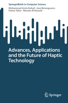 Paperback Advances, Applications and the Future of Haptic Technology Book