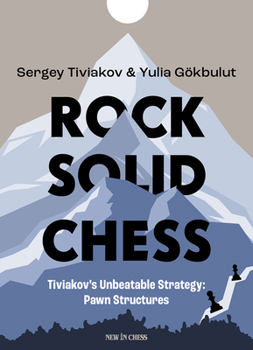 Paperback Rock Solid Chess: Tiviakov's Unbeatable Strategies: Pawn Structures Book