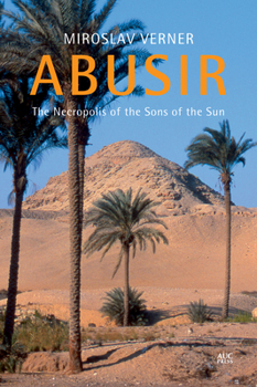 Hardcover Abusir: The Necropolis of the Sons of the Sun Book