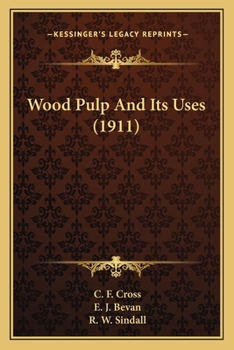 Paperback Wood Pulp And Its Uses (1911) Book