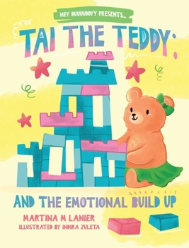 Hardcover Tai the Teddy and The Emotional Buildup Book