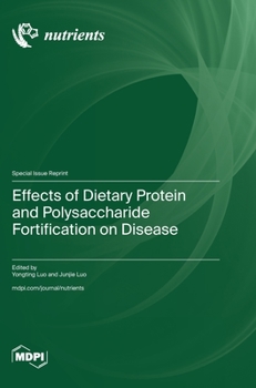 Hardcover Effects of Dietary Protein and Polysaccharide Fortification on Disease Book