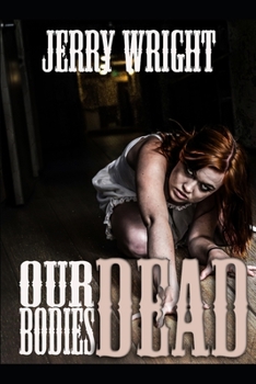 Paperback Our Dead Bodies: An anthology of Zombie Thrillers Book