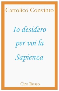 Paperback Io desidero per voi la Sapienza [Italian] Book