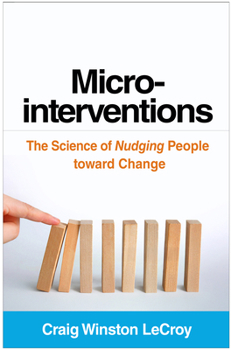 Hardcover Microinterventions: The Science of Nudging People Toward Change Book