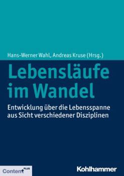 Hardcover Lebenslaufe Im Wandel: Entwicklung Uber Die Lebensspanne Aus Sicht Verschiedener Disziplinen [German] Book