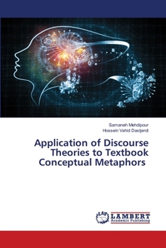 Paperback Application of Discourse Theories to Textbook Conceptual Metaphors Book