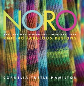 Hardcover Noro: Meet the Man Behind the Legendary Yarn*knit 40 Fabulous Designs Book
