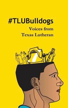 Paperback #TLUBulldogs: Voices from Texas Lutheran Book