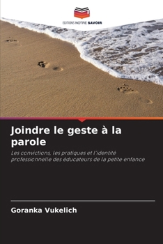 Joindre le geste à la parole (French Edition)