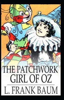 Paperback The Patchwork Girl of Oz-Classic Fantasy Children Novel(Annotated) Book