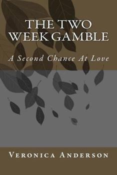 Paperback The Two Week Gamble: A Second Chance At Love Book
