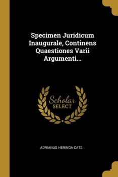 Paperback Specimen Juridicum Inaugurale, Continens Quaestiones Varii Argumenti... [Latin] Book