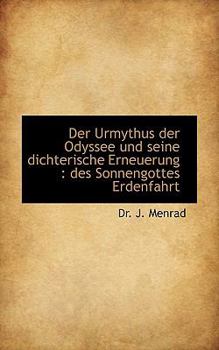 Paperback Der Urmythus Der Odyssee Und Seine Dichterische Erneuerung: Des Sonnengottes Erdenfahrt [German] Book