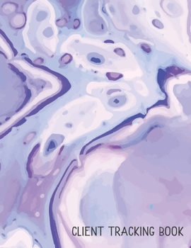 Paperback Client Tracking Book: Customer Tracking Log Book with alphabetized tabs and area for personal notes on products, services, dates, and time. Book