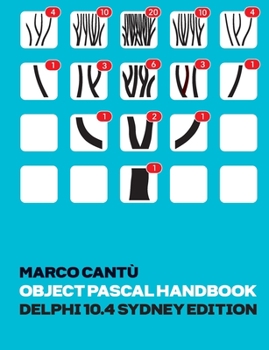 Paperback Object Pascal Handbook Delphi 10.4 Sydney Edition: The Complete Guide to the Object Pascal programming language for Delphi 10.4 Sydney Book