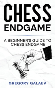 Hardcover Chess Endgame: A Beginner's Guide to Chess Endgame Book