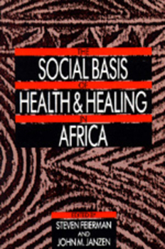 Paperback The Social Basis of Health and Healing in Africa: Volume 30 Book