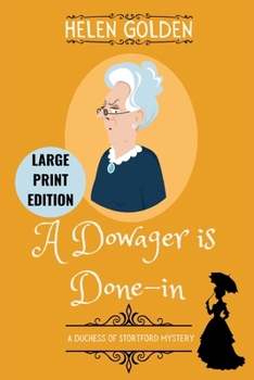 A Dowager is Done In (A Duchess of Stortford Mystery): Large Print Edition