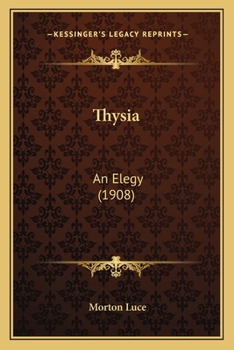Paperback Thysia: An Elegy (1908) Book