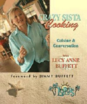 Spiral-bound Crazy Sista Cooking: Cuisine & Conversation with Lucy Anne Buffett Book