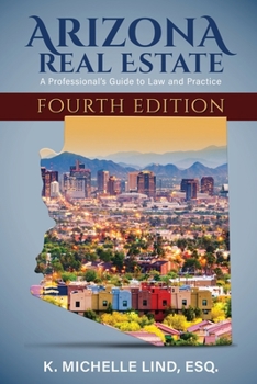 Paperback Arizona Real Estate: A Professional's Guide to Law and Practice, Fourth Edition Book