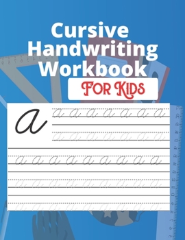 Paperback Cursive Handwriting Workbook For Kids: Back To School Cursive Handwriting Workbook.Learn To Write Cursive For Kids. Master Uppercase And Lowercase Let Book