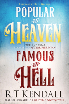 Paperback Popular in Heaven Famous in Hell: Find Out What Pleases God & Terrifies Satan Book