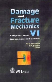 Hardcover Damage and Fracture Mechanics VI : Computer Aided Assessment and Control (Structures and Materials) Book