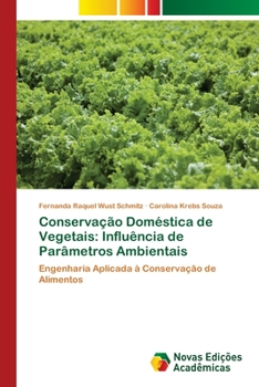 Paperback Conservação Doméstica de Vegetais: Influência de Parâmetros Ambientais [Portuguese] Book