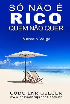 Paperback Só Não É Rico Quem Não Quer [Portuguese] Book