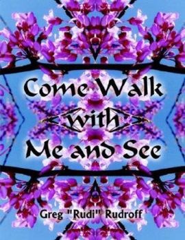Come Walk with Me and See