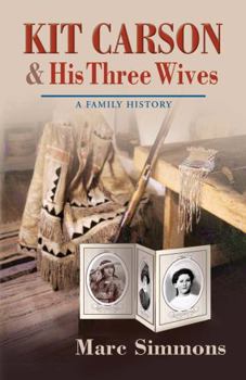 Paperback Kit Carson & His Three Wives: A Family History Book