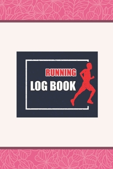 Paperback Running Log Book: Run Plan Template Running Training Diary Goals Setting, Track Distance, Time, Weather, Pace Book