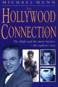 Paperback The Hollywood Connection: The Mafia and the Movie Business - The Explosive Story Book