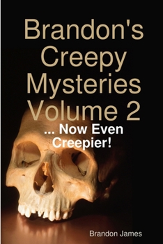 Paperback Brandon's Creepy Mysteries Volume 2: ... Now Even Creepier! Book