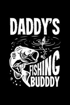Daddy's Fishing Buddy: 6x9 Dotgrid Notebook and Journal For A Fisherman