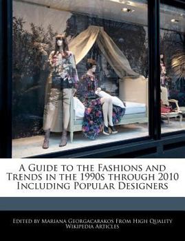 Paperback A Guide to the Fashions and Trends in the 1990s Through 2010 Including Popular Designers Book