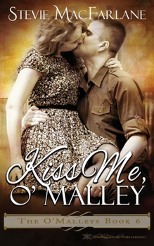 Kiss Me, O'Malley (O'Malleys) - Book #6 of the O'Malleys
