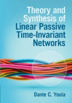 Hardcover Theory and Synthesis of Linear Passive Time-Invariant Networks Book