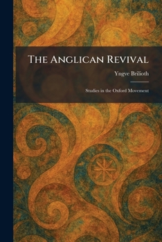 Paperback The Anglican Revival: Studies in the Oxford Movement Book
