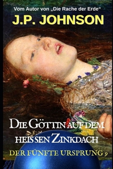 Die Göttin auf dem heißen Zinkdach (Der fünfte Ursprung) (German Edition)