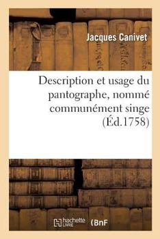 Paperback Description Et Usage Du Pantographe, Nommé Communément Singe [French] Book