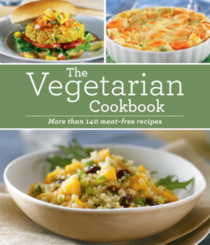 Hardcover The Vegetarian Cookbook: More Than 140 Meat-Free Recipes Book