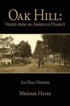 Paperback Oak Hill: Voices from an American Hamlet: An Oral History Book
